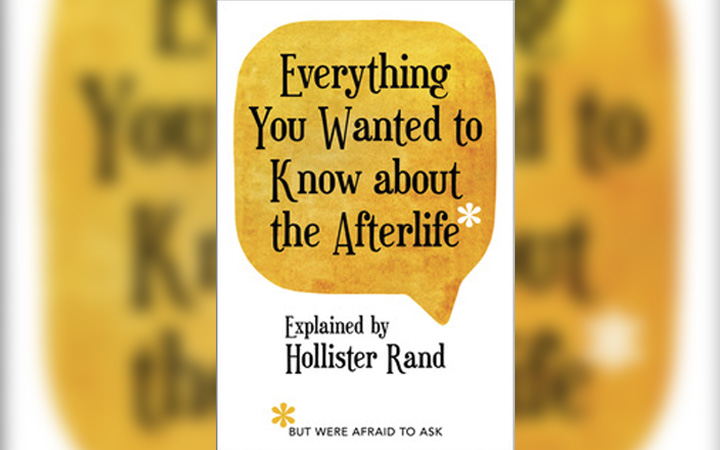 Introduction “Everything You Wanted to Know about the Afterlife but Were Too Afraid to Ask”