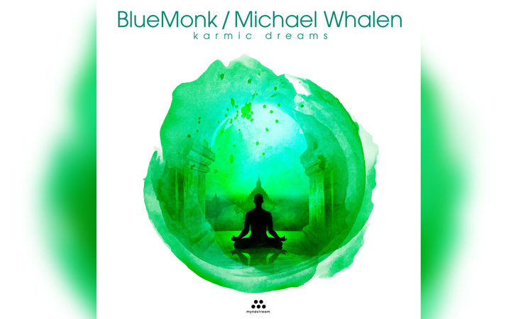 BlueMonk Michael Whalen –Karmic Dreams