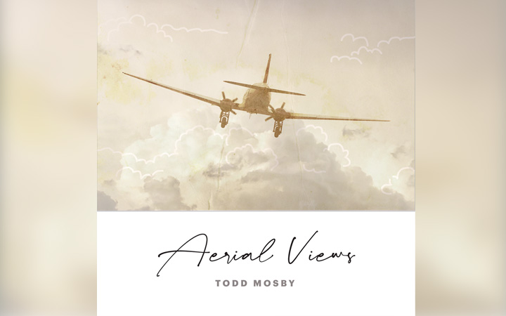 “Aerial Views” by Todd Mosby