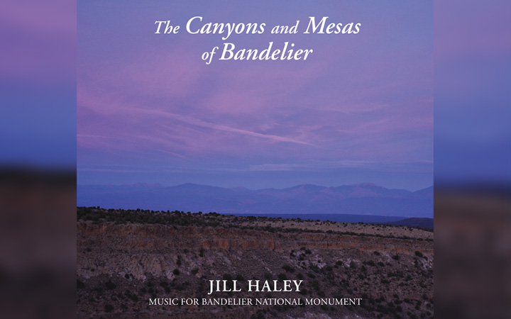 “The Canyons and Mesas of Bandelier” By Jill Haley